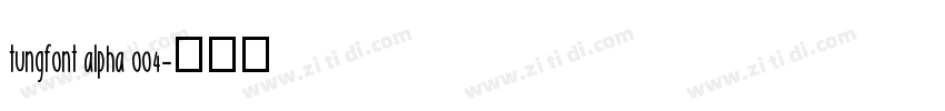 tungfont alpha 004字体转换